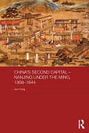 China's Second Capital - Nanjing under the Ming, 1368-1644