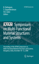 IUTAM Symposium on Multi Functional Material Structures and Systems