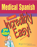 Medical Spanish Made Incredibly Easy!.