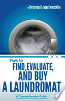 How To Find  Evaluate  and Buy a Laundromat