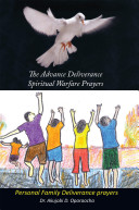 The Advance Deliverance Spiritual Warfare Prayers