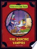 Echo and the Bat Pack: Echo and the Bat Pack: The Dancing Vampire