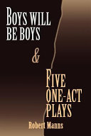 BOYS WILL BE BOYS and FIVE ONE-ACT PLAYS
