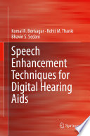 Speech Enhancement Techniques for Digital Hearing Aids