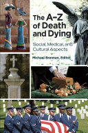 The A–Z of Death and Dying: Social, Medical, and Cultural Aspects [Pdf/ePub] eBook