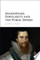 Shakespeare  Popularity and the Public Sphere