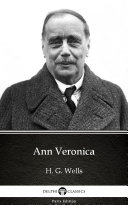Ann Veronica by H. G. Wells - Delphi Classics (Illustrated)