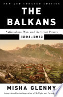 The Balkans  Nationalism  War  and the Great Powers  1804 2012 Book
