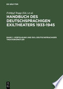 Handbuch des deutschsprachigen Exiltheaters 1933-1945: Verfolgung und Exil deutschsprachiger Theaterkünstler