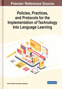 Policies, Practices, and Protocols for the Implementation of Technology Into Language Learning
