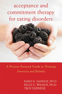 Acceptance and Commitment Therapy for Eating Disorders