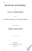 Quatuor Evangelia, et Actus Apostolorum, juxta Vulgatam Romæ A.D. M.D.XCII. editam, necnon eorundem versio Melitensis [by M.A. Vassalli.].