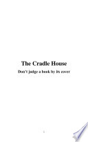 The Cradle House Book