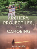 Archery  Projectiles  and Canoeing