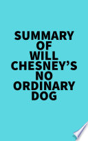 Summary of Will Chesney s No Ordinary Dog