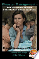 Disaster Management – How to Survive in a Famine & Other Man-Made & Natural Catastrophes