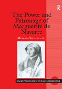 The Power and Patronage of Marguerite de Navarre