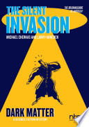 The Silent Invasion  Dark Matter Book