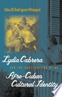 Lydia Cabrera And The Construction Of An Afro Cuban Cultural Identity