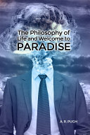 The Philosophy of Life and Welcome to Paradise