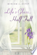 Life s Glass   Half Full Book