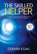 The Skilled Helper  A Problem Management and Opportunity Development Approach to Helping Book