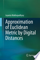 Approximation of Euclidean metric by digital distances /