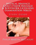 Medical Massage Care s Fsmtb Massage and Bodywork Licensing Examination Mblex Study Guide