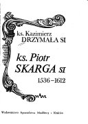 Ks. Piotr Skarga, 1536-1612