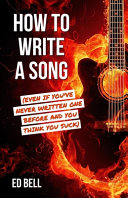 How to Write a Song  Even If You ve Never Written One Before and You Think You Suck 