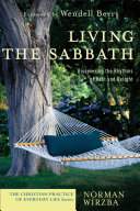 Living the Sabbath (The Christian Practice of Everyday Life) Book Norman Wirzba