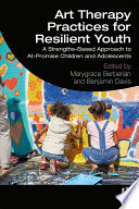 Art Therapy Practices for Resilient Youth Book