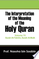 The Interpretation of The Meaning of The Holy Quran Volume 75 - Surah At-Tahrim, Surah Al-Mulk PDF Book By Nasoha Bin Saabin