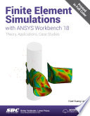 Finite Element Simulations with ANSYS Workbench 18 Book