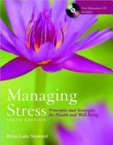 Managing Stress: Principles and Strategies for Health and Well-Being - BOOK ALONE
