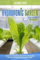 Hydroponic Garden Secrets for Beginners