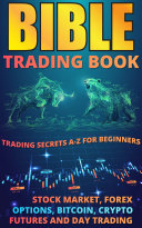 BIBLE TRADING BOOKS FOR STOCK MARKET, FOREX, OPTIONS, BITCOIN, CRYPTO, FUTURES AND DAY TRADING