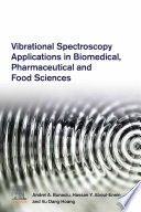 Vibrational Spectroscopy Applications in Biomedical  Pharmaceutical and Food Sciences Book