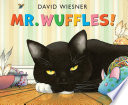 Mr. Wuffles!