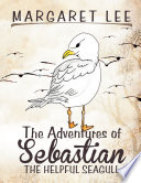 The Adventures of Sebastian the Helpful Seagull Book