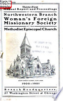 Annual Report of the Northwestern Branch of the Woman s Foreign Missionary Society of the Methodist Episcopal Church Book PDF