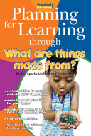 Planning for Learning through What Are Things Made From?