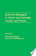 Subviral Pathogens of Plants and Animals  Viroids and Prions