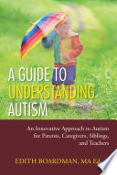 A Guide to Understanding Autism