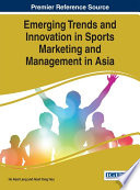 Emerging Trends and Innovation in Sports Marketing and Management in Asia