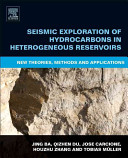 Seismic Exploration of Hydrocarbons in Heterogeneous Reservoirs Book