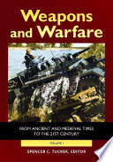 Weapons and Warfare  From Ancient and Medieval Times to the 21st Century  2 volumes  Book