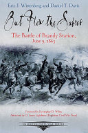 Out Flew the Sabres: The Battle of Brandy Station, June 9, 1863