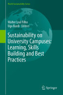 Sustainability on University Campuses  Learning  Skills Building and Best Practices