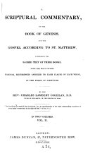 A scriptural commentary on the Book of Genesis and the Gospel according to st. Matthew, the text, with marginal references in the words of Scripture, by C.L. Coghlan